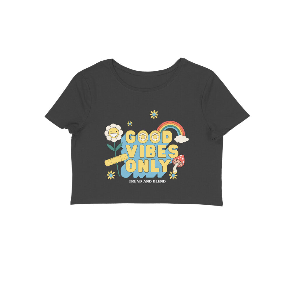 Good Vibes only Crop Top